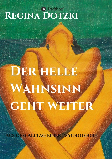 Der helle Wahnsinn geht weiter - Regina Dotzki
