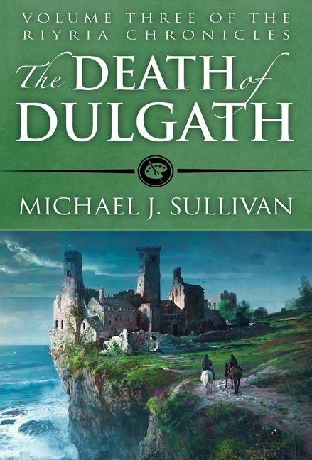 The Death of Dulgath - Michael J Sullivan