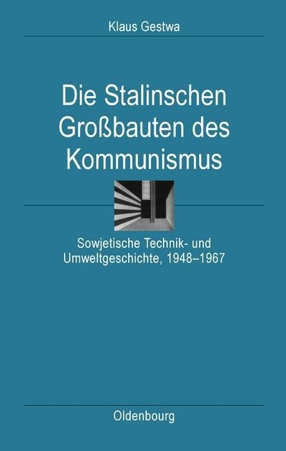 Die Stalinschen Großbauten des Kommunismus - Klaus Gestwa