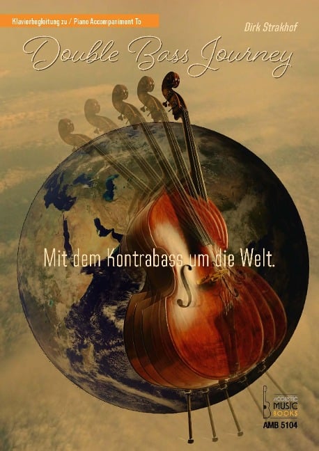 Klavierbegleitung zu: Double Bass Journey. Mit dem Kontrabass um die Welt - Dirk Strakhof