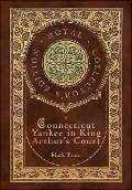 A Connecticut Yankee in King Arthur's Court (Royal Collector's Edition) (Case Laminate Hardcover with Jacket) - Mark Twain