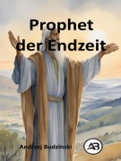 Cover-Bild zum Titel 'Prophet der Endzeit' von 'Andrzej Budzinski'