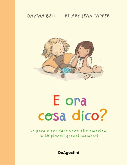 E ora cosa dico? Le parole per dare voce alle emozioni in 28 piccoli grandi momenti - Davina Bell