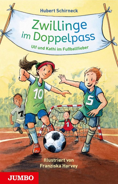 Zwillinge im Doppelpass. Ulf und Kathi im Fußballfieber - Hubert Schirneck