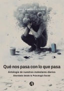 Qué nos pasa con lo que pasa - Julio Horacio Calderón