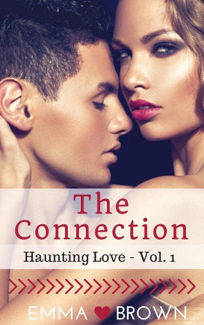 The Connection (Haunting Love - Vol. 1) - Emma Brown