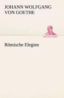 Römische Elegien - Johann Wolfgang von Goethe