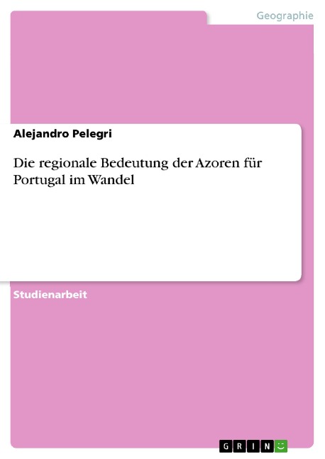 Die regionale Bedeutung der Azoren für Portugal im Wandel - Alejandro Pelegri