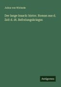 Der lange Isaack: histor. Roman aus d. Zeit d. dt. Befreiungskrieges - Julius Von Wickede