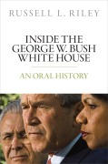 Cover-Bild zum Titel 'Inside the George W. Bush White House' von 'Russell L. Riley'