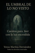 Cover-Bild zum Titel 'El umbral de lo no visto' von 'Venus Maritza Hernandez'