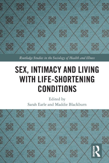 Sex, Intimacy and Living with Life-Shortening Conditions - 
