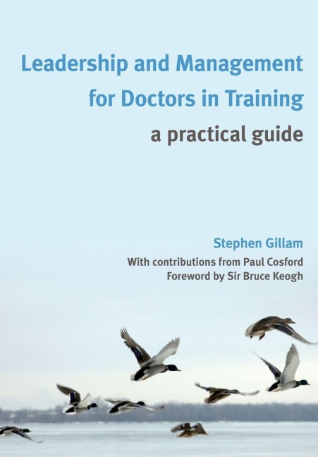 Leadership and Management for Doctors in Training - Stephen Gillam