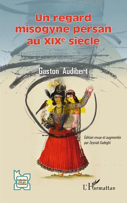 Un regard misogyne persan au XIXe siècle - Audibert