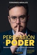PERSUASIÓN Y PODER - Fernando Miralles