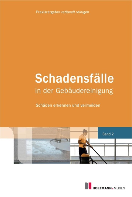 Schadensfälle in der Gebäudereinigung - Praxisratgeber Rationell Reinigen