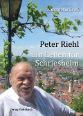 Cover-Bild zum Titel 'Peter Riehl - Ein Leben für Schriesheim' von 'Konstantin Groß'