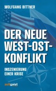 Cover-Bild zum Titel 'Der neue West-Ost-Konflikt' von 'Wolfgang Bittner'