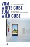 Cover-Bild zum Titel 'Vom White Cube zum Wild Cube' von 'Carla Lohmann-Malegiannakis'