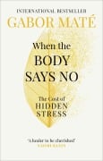 Cover-Bild zum Titel 'When the Body Says No' von 'Gabor Maté'