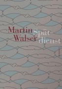 Cover-Bild zum Titel 'Spätdienst' von 'Martin Walser'