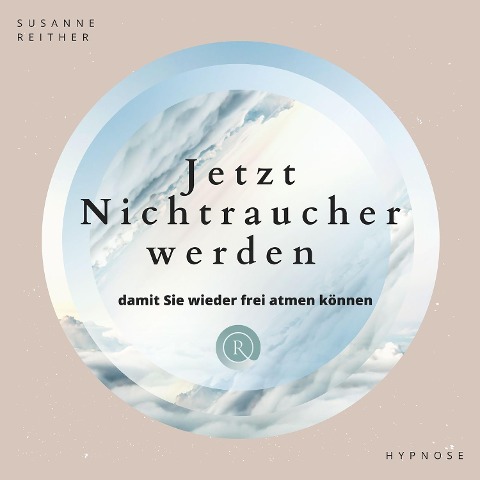 Jetzt Nichtraucher werden - Susanne Reither