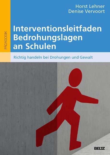 Interventionsleitfaden Bedrohungslagen an Schulen - Horst Lehner, Denise Vervoort
