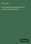Cover-Bild zum Titel 'Die schmalspurige Eisenbahn von Ocholt nach Westerstede' von 'Ernst Buresch'