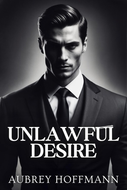 Unlawful Desire - Aubrey Hoffmann