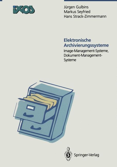Elektronische Archivierungssysteme - Jürgen Gulbins, Hans Strack-Zimmermann, Markus Seyfried