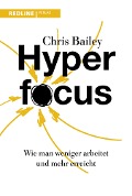 Cover-Bild zum Titel 'Hyperfocus' von 'Chris Bailey'