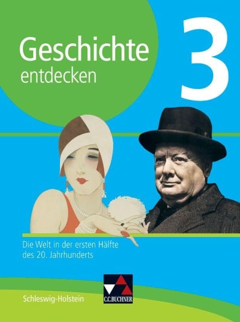 Geschichte entdecken 3 Lehrbuch Schleswig-Holstein - Klaus Dieter Hein-Mooren, Ulrich Maye, Benjamin Stello, Andreas Reuter, Rolf Schulte