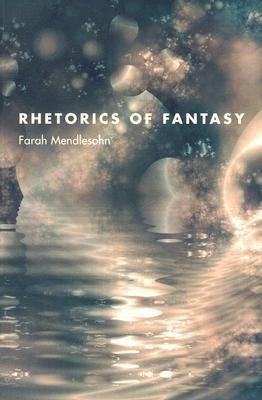 Rhetorics of Fantasy - Farah Mendlesohn
