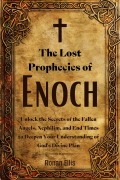 Cover-Bild zum Titel 'The Lost Prophecies of Enoch: Unlock the Secrets of the Fallen Angels, Nephilim, and End Times to Deepen Your Understanding of God's Divine Plan' von 'Ronan Ellis'