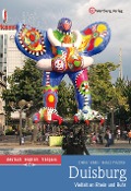 Cover-Bild zum Titel 'Duisburg - Vielfalt an Rhein und Ruhr' von 'Dieter Ebels, Heinz Pischke'