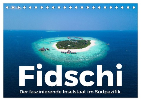 Fidschi - Der faszinierende Inselstaat im Südpazifik. (Tischkalender 2024 DIN A5 quer), CALVENDO Monatskalender - M. Scott