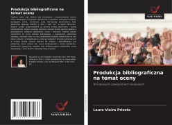 Cover-Bild zum Titel 'Produkcja bibliograficzna na temat oceny' von 'Laura Vieira Priosta'