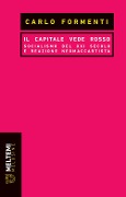 Cover-Bild zum Titel 'Il capitale vede rosso. Socialismo del XXI secolo e reazione neomaccartista' von 'Carlo Formenti'