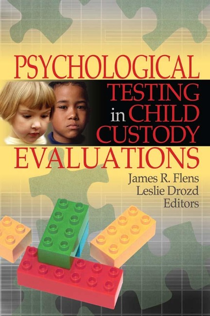 Psychological Testing in Child Custody Evaluations - Leslie Drozd, James R. Flens