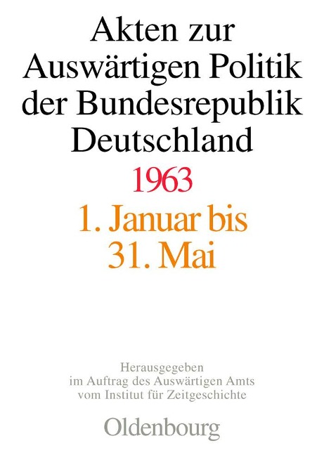 Akten zur Auswärtigen Politik der Bundesrepublik Deutschland 1963 - 