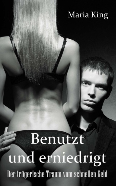 Benutzt und erniedrigt - Maria King