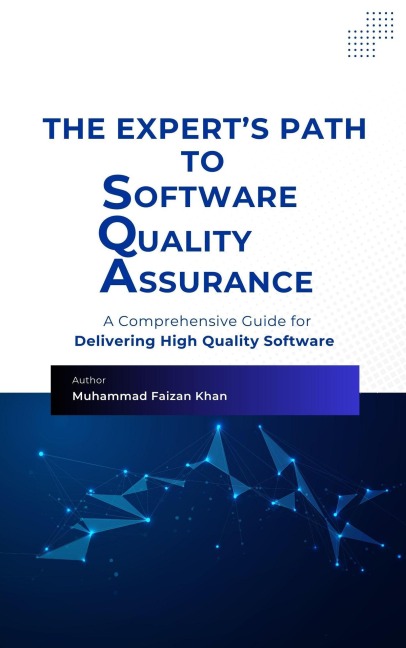 The Expert's Path to Software Quality Assurance - Muhammad Faizan Khan