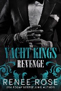 Cover-Bild zum Titel 'Revenge (Yacht Kings, #1)' von 'Renee Rose'