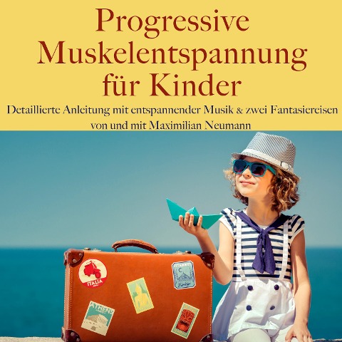 Maximilian Neumann: Progressive Muskelentspannung für Kinder - Maximilian Neumann