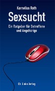 Cover-Bild zum Titel 'Sexsucht' von 'Kornelius Roth'