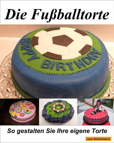 Die Fußballtorte - Lena Sachermann