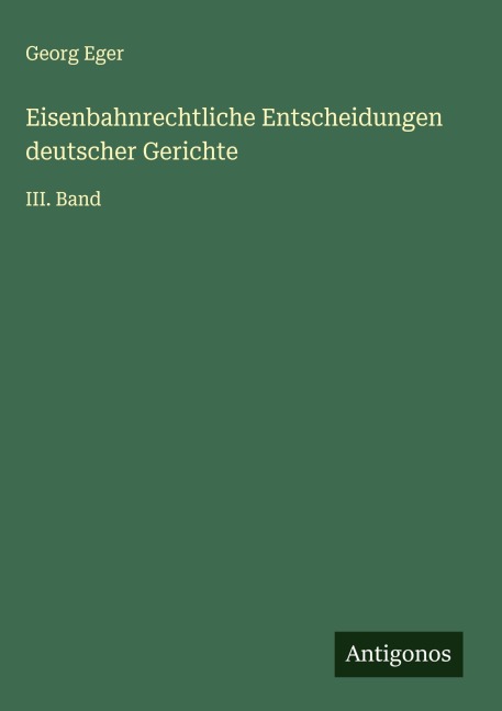 Eisenbahnrechtliche Entscheidungen deutscher Gerichte - Georg Eger