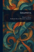 Cover-Bild zum Titel 'Seraphita' von 'Honoré de Balzac, Katharine Prescott Wormeley'