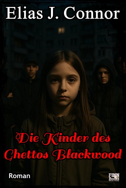 Die Kinder des Ghettos Blackwood - Elias J. Connor