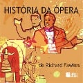 Cover-Bild zum Titel 'História da ópera' von 'Richard Fawkes'